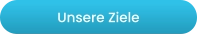 Unsere Ziele